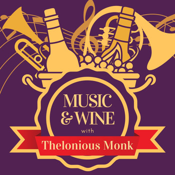 Thelonious Monk - Music & Wine with Thelonious Monk