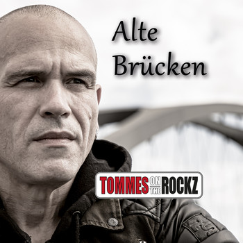 TOMMES on the ROCKZ - Alte Brücken