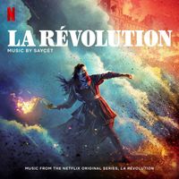 Saycet - La Révolution (Music from the Netflix Original Series)