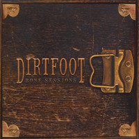 Dirtfoot - Bone Sessions