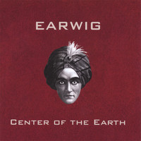 Earwig - Center Of The Earth