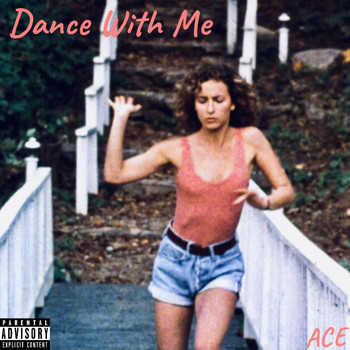 Ace - Dance With Me (Explicit)