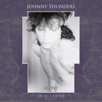 Johnny Thunders - Alone in a Crowd (Resurrected Remix)