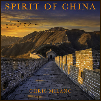 Chris Milano - Spirit of China