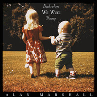 Alan Marshall - Back When We Were Young