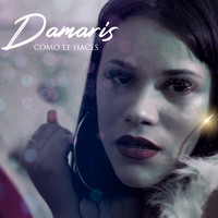 Damaris - Como Le Haces