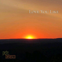 Pete Belasco - Love You Like