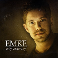 Emre - Only Yesterday