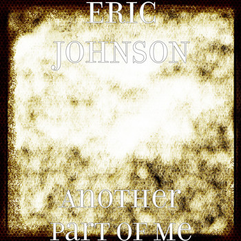 Eric Johnson - Another Part of Me (Explicit)