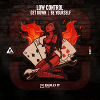 Low Control - Get Down | Be Yourself