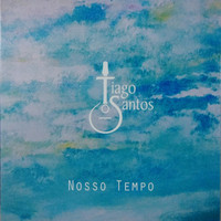 Tiago Santos - Nosso Tempo