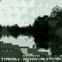 Typecell - Zecken & Pilztitten