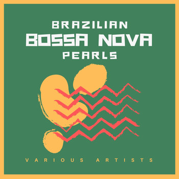Various Artists - Brazilian Bossa Nova Pearls