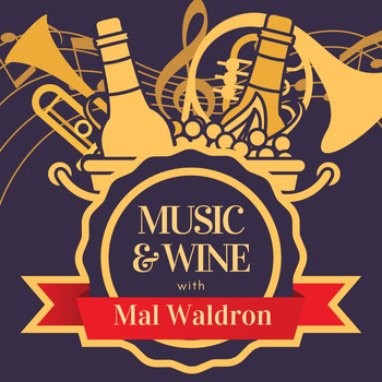 Mal Waldron - Music & Wine with Mal Waldron