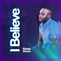 Kevin Brown - I Believe