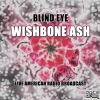 Wishbone Ash - Blind Eye (Live)