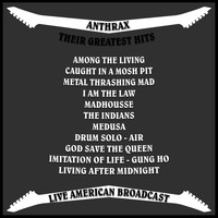 Anthrax - Anthrax - Their Greatest Hits - Live American Broadcast (Live [Explicit])