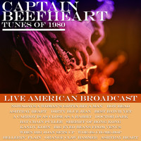 Captain Beefheart - Tunes of 1980 - Live American Broadcast (Live)