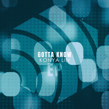 Konya Lin - Gotta Know - EP