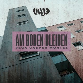 Vega - Am Boden bleiben
