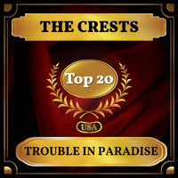 The Crests - Trouble in Paradise (Billboard Hot 100 - No 20)