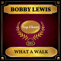 Bobby Lewis - What a Walk (Billboard Hot 100 - No 77)