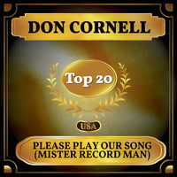 Don Cornell - Please Play Our Song (Mister Record Man) (Billboard Hot 100 - No 18)