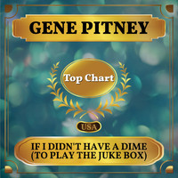 Gene Pitney - If I Didn't Have a Dime (To Play the Juke Box) (Billboard Hot 100 - No 58)