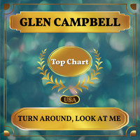Glen Campbell - Turn Around, Look at Me (Billboard Hot 100 - No 62)
