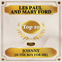 Les Paul and Mary Ford - Johnny (Is the Boy for Me) (Billboard Hot 100 - No 15)