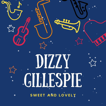 Dizzy Gillespie - Sweet and Lovely