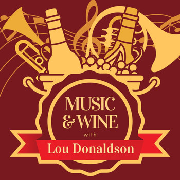 Lou Donaldson - Music & Wine with Lou Donaldson