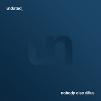Nobody Else - diffus