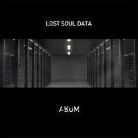 A-Kum - Lost Soul Data