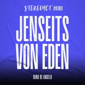 Nino de Angelo - Jenseits von Eden (Stereoact #Remix)