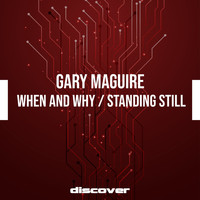 Gary Maguire - When and Why / Standing Still
