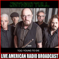 Jethro Tull - Too Young To Die (Live)