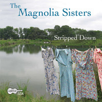 Magnolia Sisters - Stripped Down