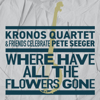 Kronos Quartet - Where Have All the Flowers Gone?