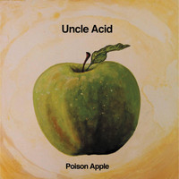 Uncle Acid & the Deadbeats - Poison Apple - Single