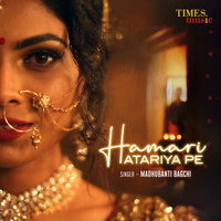 Madhubanti Bagchi - Hamari Atariya Pe - Single