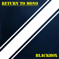 Return To Mono - Blackbox