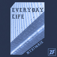 Mystigrix - Everyday Life