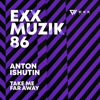Anton Ishutin - Take Me Far Away