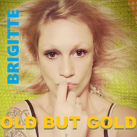 BRIGITTE - OLD BUT GOLD (International Brigitte)