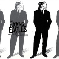 The Fucking Eagles - A Million Dollars Worth of Music
