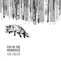 Fox in the Henhouse - The Fox - EP