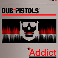 Dub Pistols - Addict - the Remixes (Vol 1) (Remix)