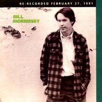 Bill Morrissey - Bill Morrissey (Re-Recorded)