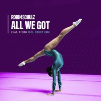 Robin Schulz - All We Got (feat. KIDDO) (Joel Corry Remix [Explicit])